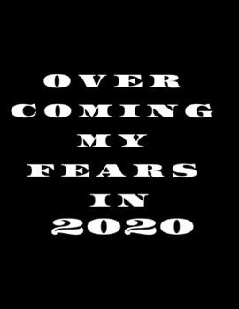 Paperback Overcoming My Fears In 2020: 2020 Standard Diary: AT A GLANCE Daily Diary Planner One Page A Day Book