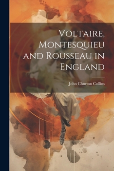 Paperback Voltaire, Montesquieu and Rousseau in England Book