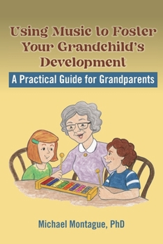 Paperback Using Music to Foster Your Grandchild's Development Book