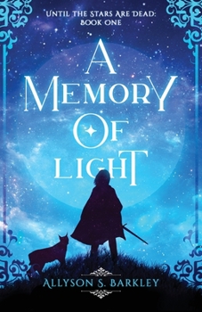 Paperback A Memory of Light: Book 1 of the Until the Stars Are Dead Series Book