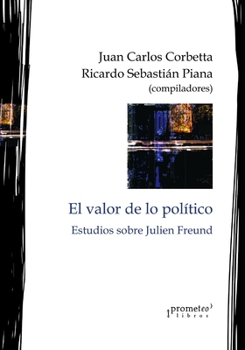 Paperback El valor de lo político: Estudios sobre Julien Freund [Spanish] Book