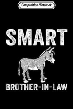 Composition Notebook: Mens Smart Ass Brother-In-Law Funny thanksgiving for gifts Journal/Notebook Blank Lined Ruled 6x9 100 Pages