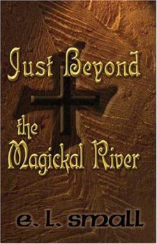 Paperback Just Beyond The Magickal River Book