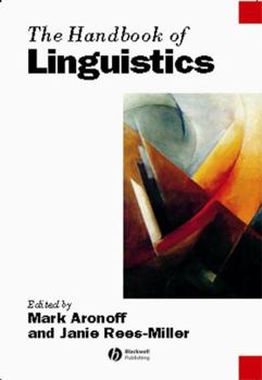 The Handbook of Linguistics - Book  of the Blackwell Handbooks in Linguistics