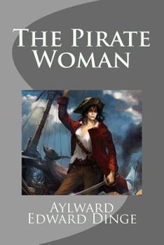 Paperback The Pirate Woman: The Pirate Woman - Aylward Edward Dingle (listo) Book