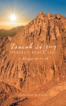 Paperback Isaiah 26: 3-4 "Perfect Peace XIII" 1 Kings 19:1-18 Book
