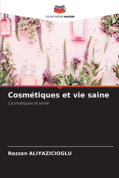 Cosmétiques et vie saine (French Edition)