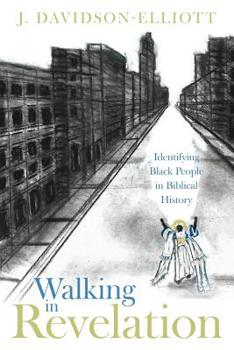 Paperback Walking In Revelation: Identifying Black People in Biblical History Book