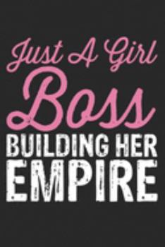 Just a Girl Boss Building Her Empire: Girl Boss Blank Line Notebook, Girl Boss Notebook, Girl Boss Journal, Girl Boss Gift - 6x9 - 100 Wide Ruled Paper Pages, Blank Line Pages