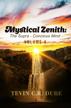 Paperback Mystical Zenith: The Supra-Conscious Mind Volume 4 Book