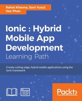 Paperback Ionic: Create cutting-edge, hybrid mobile applications using the Ionic framework Book