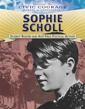 Paperback Sophie Scholl: Student Resister and Anti-Nazi Political Activist Book