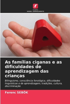As famílias ciganas e as dificuldades de aprendizagem das crianças (Portuguese Edition)