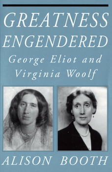 Paperback Greatness Engendered: George Eliot and Virginia Woolf Book