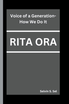 RITA ORA: Voice of a Generation-How We Do It