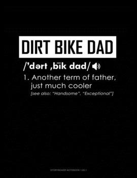 Paperback Dirt Bike Dad Definition: Storyboard Notebook 1.85:1 Book