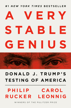 Hardcover A Very Stable Genius: Donald J. Trump's Testing of America Book