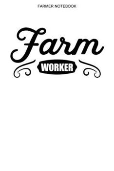 Farmer Notebook: College Ruled Interior | 100 Pages | Farming Logbook Farm Journal