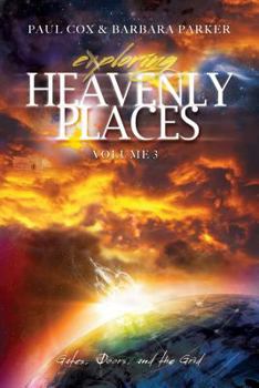 Paperback Exploring Heavenly Places - Volume 3 - Gates, Doors and the Grid Book