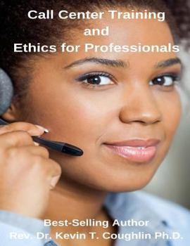 Paperback Call Center Training and Ethics for Professionals Book