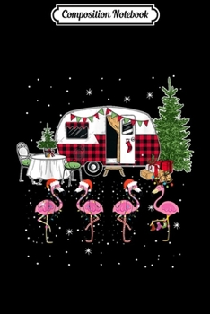 Paperback Composition Notebook: Merry Camper Funny Christmas Camping Xmas Flamingo Hat Santa Journal/Notebook Blank Lined Ruled 6x9 100 Pages Book