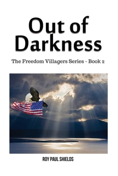 Paperback Out of Darkness: The Freedom Villagers Series - Book 2 Book