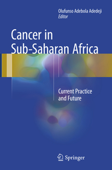 Paperback Cancer in Sub-Saharan Africa: Current Practice and Future Book