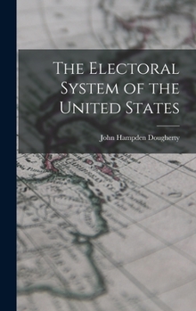 Hardcover The Electoral System of the United States Book