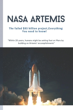 Paperback NASA Artemis: The failed $93 billion, Everything You need to know! Book