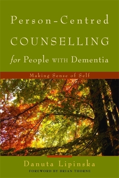 Paperback Person-Centred Counselling for People with Dementia: Making Sense of Self Book