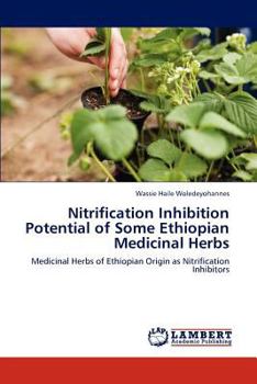 Paperback Nitrification Inhibition Potential of Some Ethiopian Medicinal Herbs Book