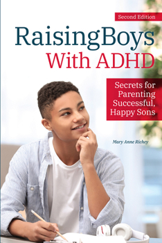 Paperback Raising Boys With ADHD: Secrets for Parenting Successful, Happy Sons Book