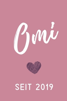 OMI SEIT 2019: A4 Notizbuch BLANKO liebevolles Geschenk für Oma | Omi | Grossmutter | schöne Geschenkidee als Dankeschön | Weihnachtsgeschenk | zum Geburtstag (German Edition)