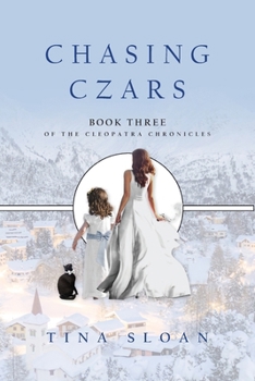 Paperback Chasing Czars: Book 3 of The Cleopatra Chronicles Book