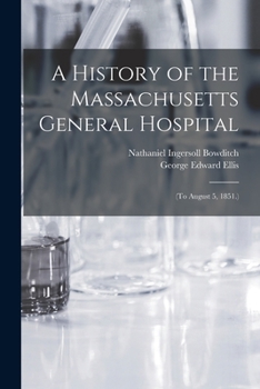 Paperback A History of the Massachusetts General Hospital: (To August 5, 1851.) Book