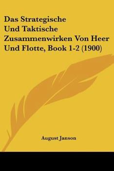 Paperback Das Strategische Und Taktische Zusammenwirken Von Heer Und Flotte, Book 1-2 (1900) [German] Book