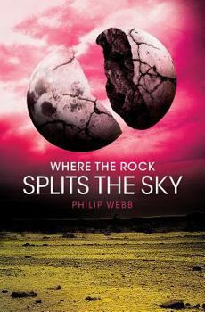 Hardcover Where the Rock Splits the Sky Book