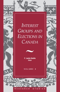 Paperback Interest Groups and Elections in Canada: Volume 2 Book