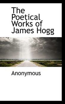 Paperback The Poetical Works of James Hogg Book