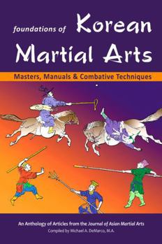 Paperback Foundations of Korean Martial Arts: Masters, Manuals & Combative Techniques Book