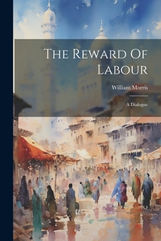 Paperback The Reward Of Labour: A Dialogue Book