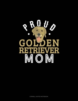 Paperback Proud Golden Retriever Mom: Cornell Notes Notebook Book
