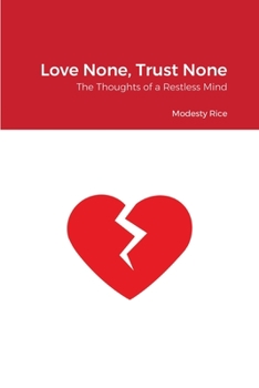 Paperback Love None, Trust None: The Thoughts of a Restless Mind Book