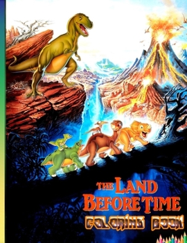Paperback The land before time coloring book: Cute coloring book, Great Coloring Book for Kids and Fans, 25 Awesome Illustrations for Kids Book