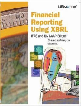 Paperback Financial Reporting Using XBRL: IFRS and US GAAP Edition Book