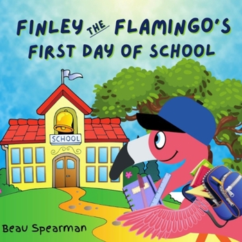 Paperback Finley The Flamingo's First Day of School Book