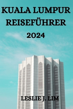 Paperback Kuala Lumpur Reiseführer 2024 [German] Book