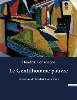 Paperback Le Gentilhomme pauvre: Un roman d'Hendrik Conscience [French] Book