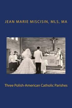 Paperback Three Polish-American Catholic Parishes Book