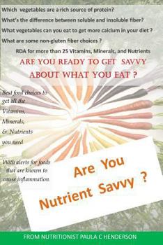 Paperback Are You Nutrient Savvy?: Crave What Your Body Needs Not What It Has Become Addicted to Book